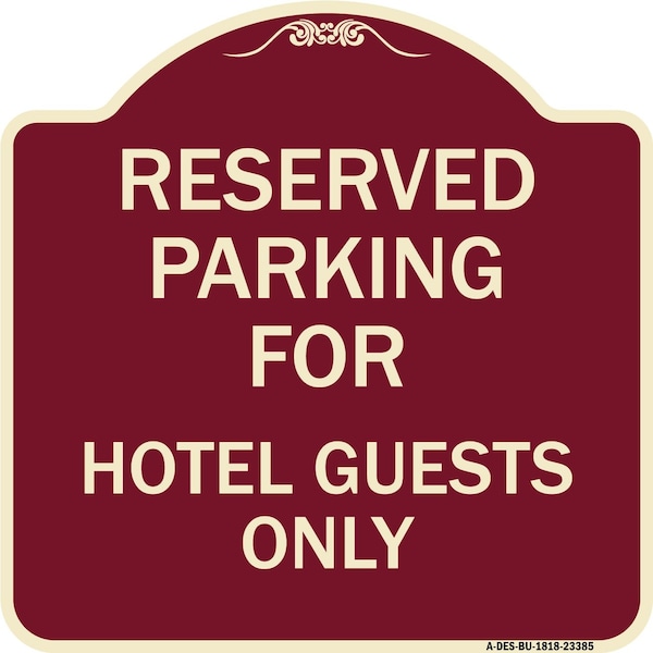 Signmission Parking Reserved for Hotel Guests Heavy-Gauge Aluminum Architectural Sign, 18" x 18", BU-1818-23385 A-DES-BU-1818-23385 - main